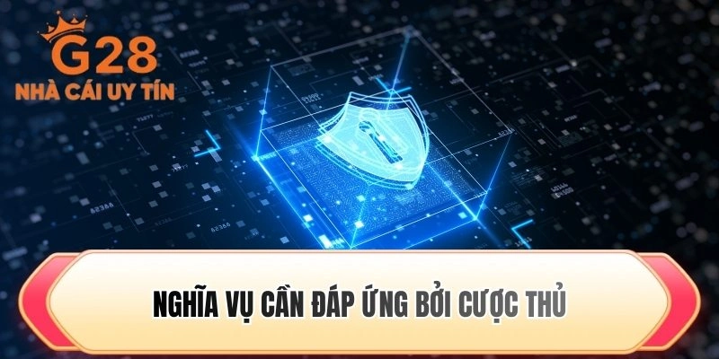 Nghĩa vụ cần đáp ứng bởi cược thủ